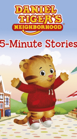 Daniel Tiger’s Neighborhood 5-Minute Stories