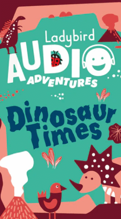 Ladybird Audio Adventures: Dinosaur Times