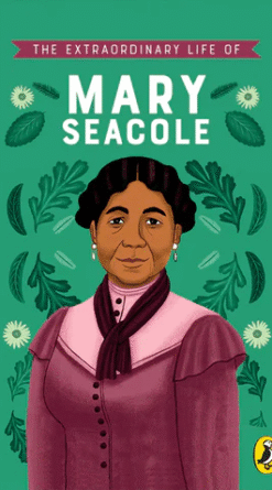 The Extraordinary Life of Mary Seacole