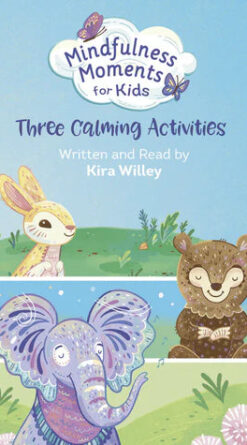 Mindfulness Moments for Kids: Three Calming Activities