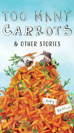 Too Many Carrots & Other Stories