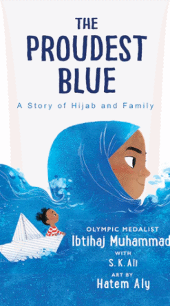 The Proudest Blue: A Story of Hijab and Family