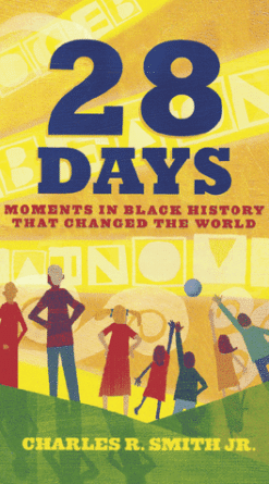28 Days: Moments in Black History that Changed the World