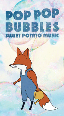 Sweet Potato Music Pop Pop Bubbles