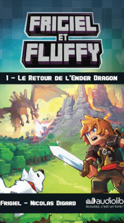 Frigiel et Fluffy 1 - Le Retour de l'Ender Dragon