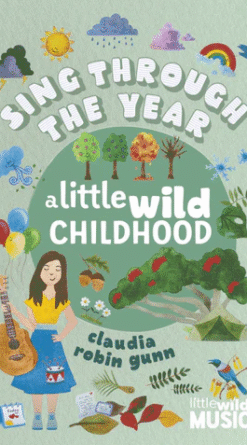 Sing Through The Year - A Little Wild Childhood