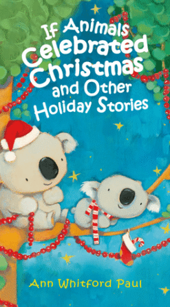 If Animals Celebrated Christmas & Other Holiday Stories Collection