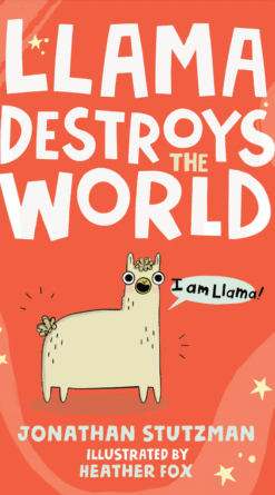 Llama Destroys the World and other Alpacalyptic Stories