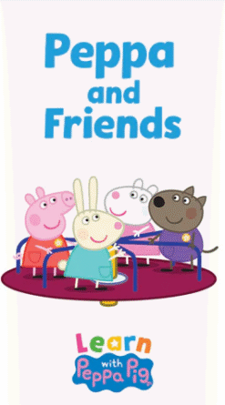 Learn with Peppa Pig: Peppa and Friends